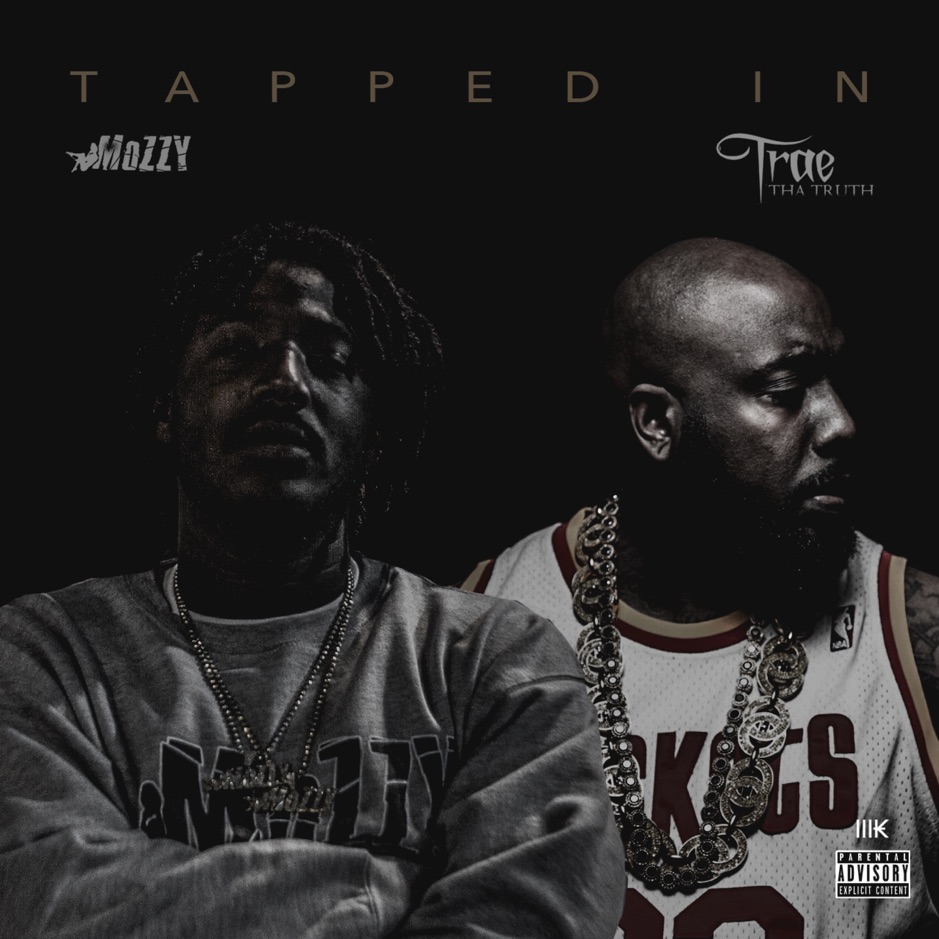 Mozzy & Trae tha Truth - Tapped In